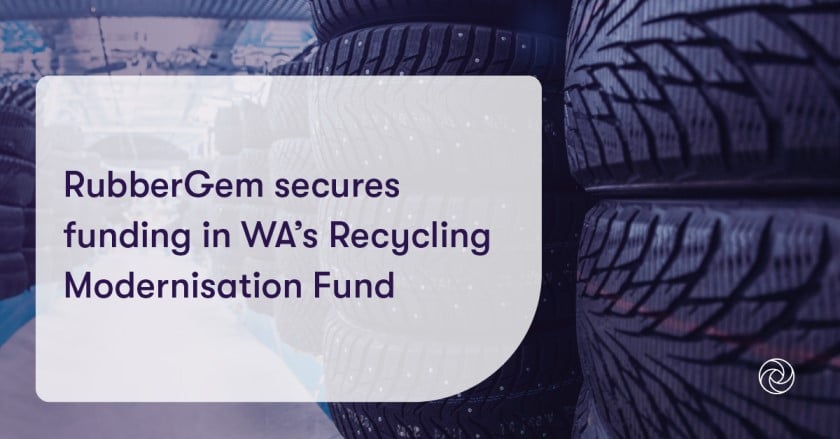 RubberGem secures funding in WA’s Recycling Modernisation Fund